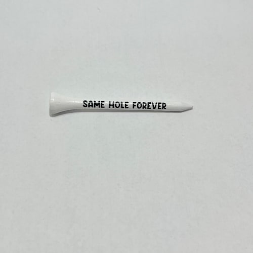 Funny Bachelor Party Golf Tees "Same Hole Forever" Golf Tees